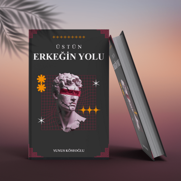 Üstün Erkeğin Yolu: Kadınları Anlama ve Hayatını Yeniden Şekillendirme Rehberi